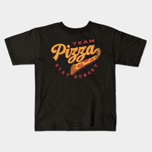 Team Pizza Stay Hungry Kids T-Shirt